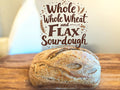 Whole Wheat and Flax Sourdough Loaf